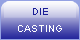 Die Casting